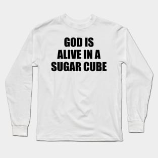 GOD IS ALIVE Long Sleeve T-Shirt